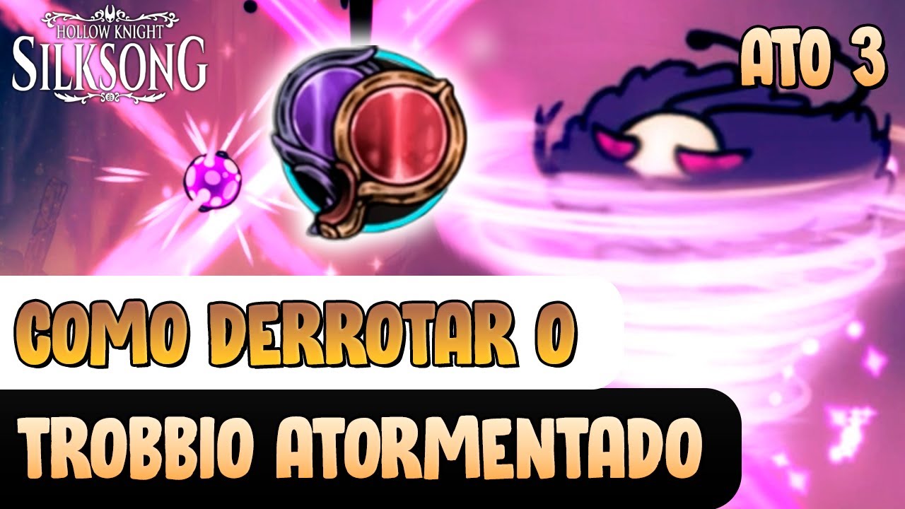 Como DERROTAR o TROBBIO ATORMENTADO FÁCIL e PEGAR os ESPELHOS de GARRA – Hollow Knight: Silksong