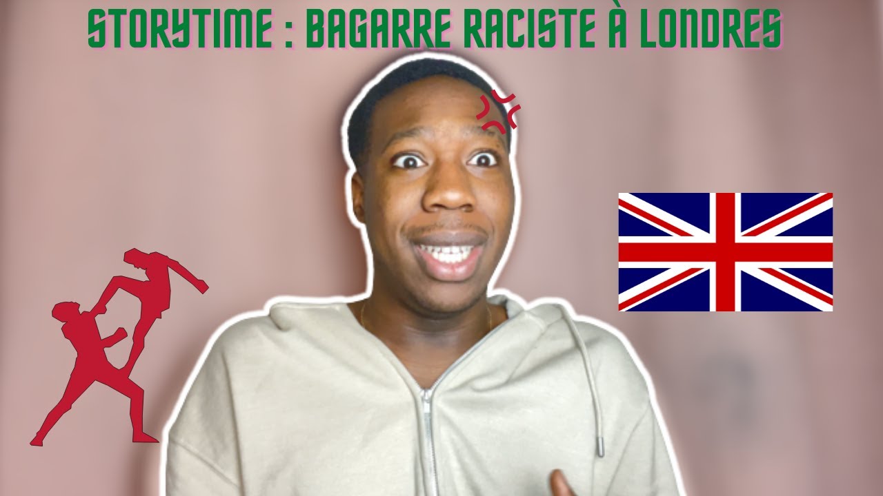 STORYTIME: BAGARRE RACISTE À LONDRES ! 🦍😳😡🤬