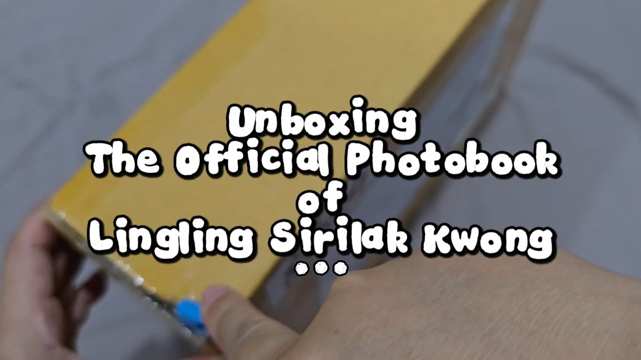 Unboxing | The Official Photobook of Lingling Sirilak Kwong