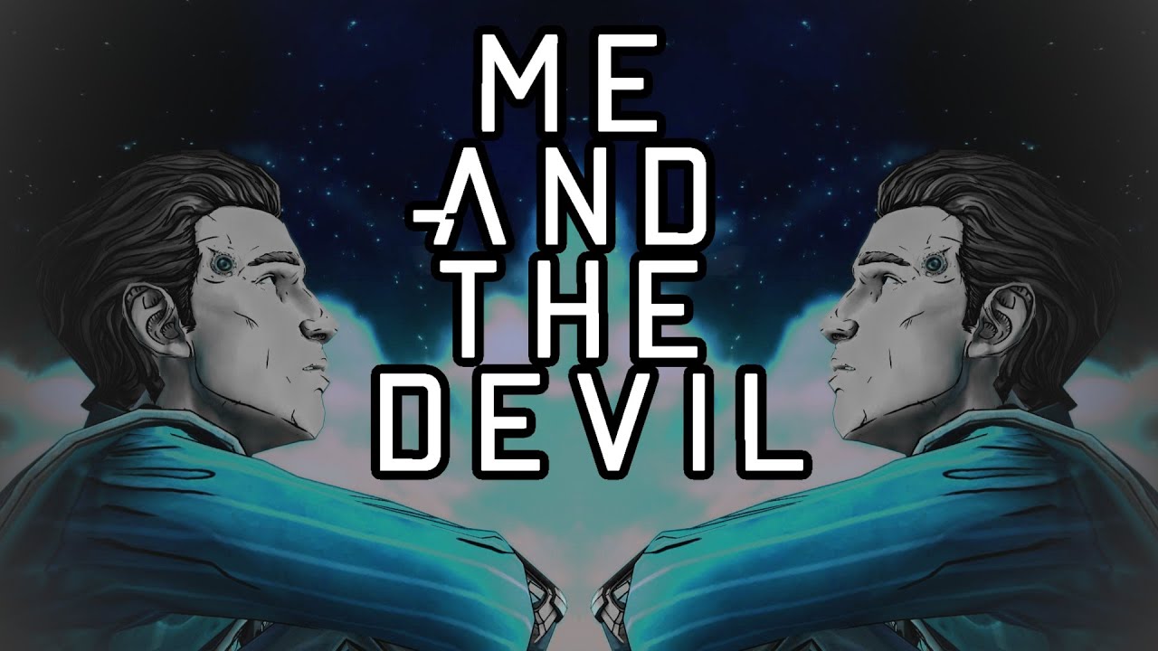 ME AND THE DEVIL - Tales From The Borderlands