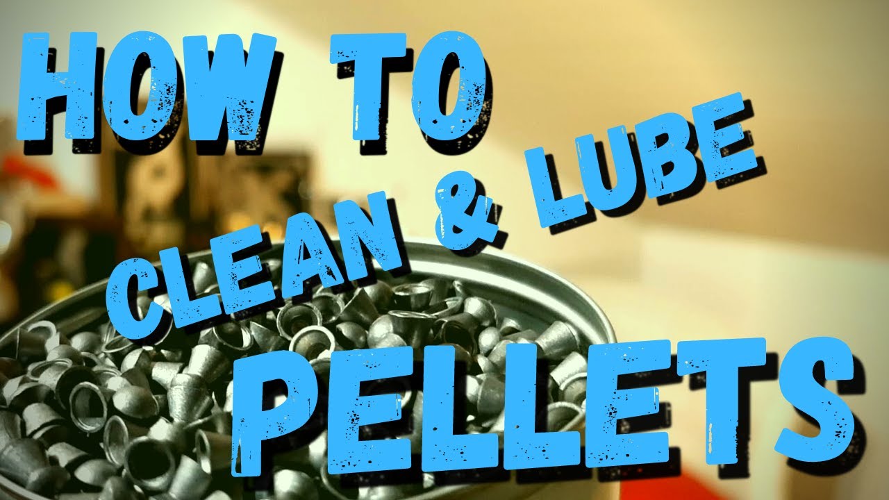 How to Clean and Lube Pellets 101