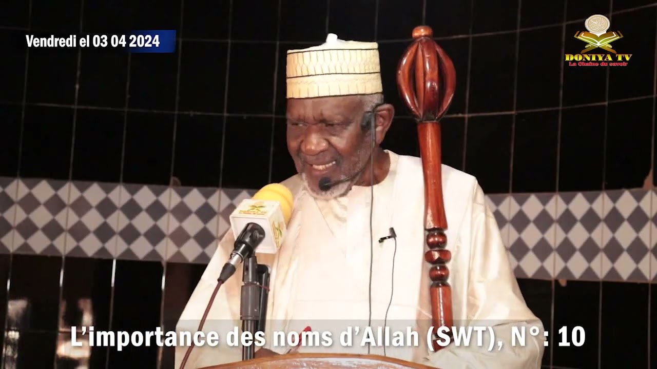 SERMON DE VENDREDI DU PR CHEICK YACOUB DOUCOURÉ SUR L'IMPORTANCE DES NOMS D'ALLAH (SWT). N°: 10.