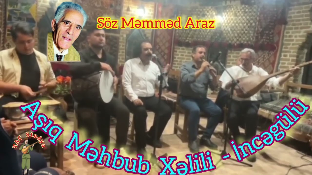 Aşıq  Məhbub Xəlili  - İncəgülü