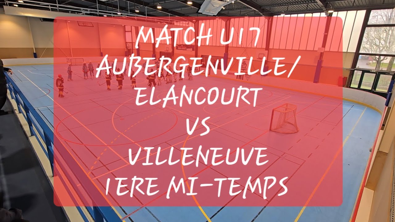 Match U17 - Aubergenville/Elancourt VS Villeneuve - 1ere mi-temps 