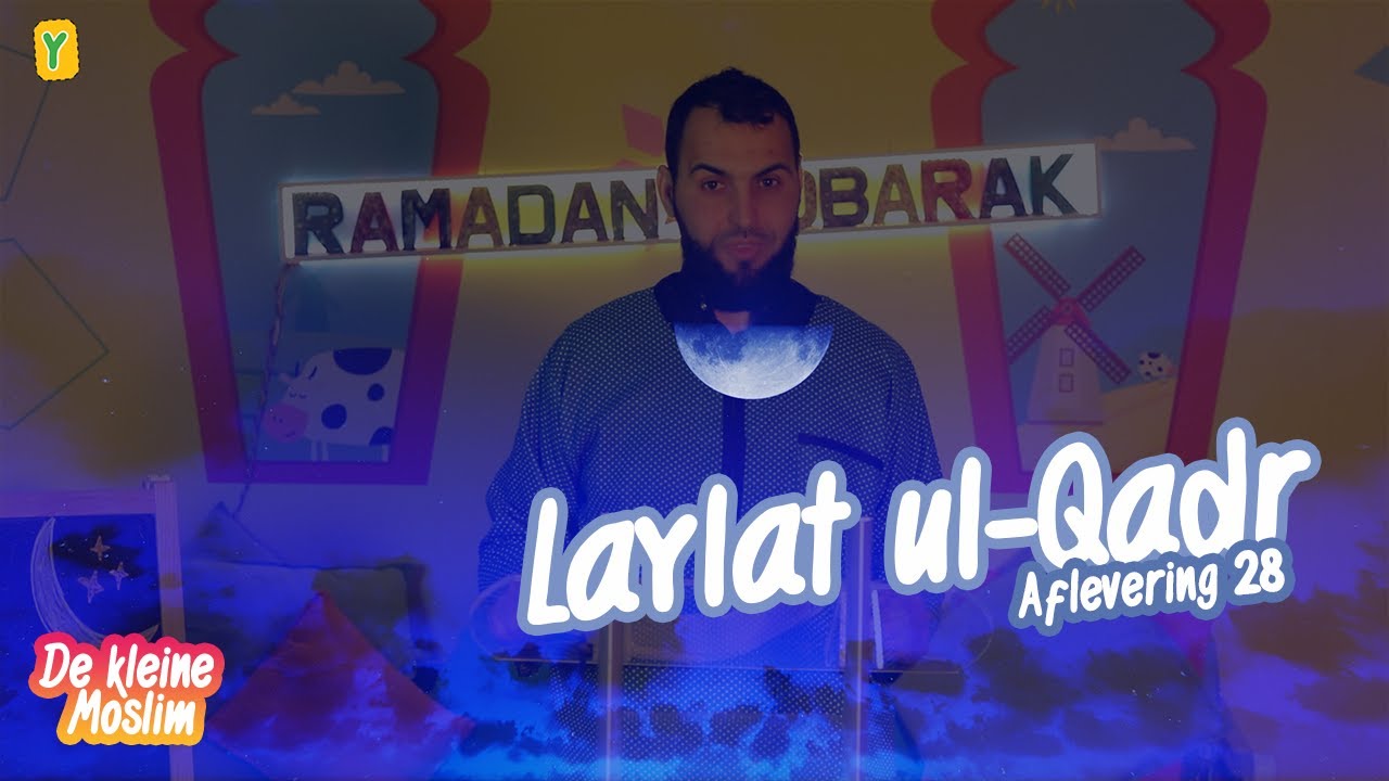 De kleine Moslim aflevering 28 | Laylat ul-Qadr