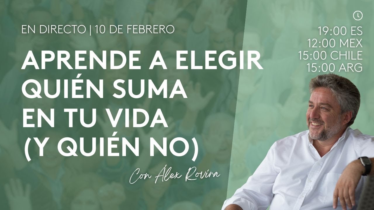 🔴El arte de saber elegir quién te hace bien [CLASE 4]