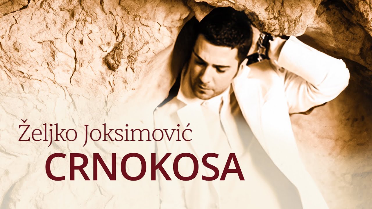 Željko Joksimović - Crnokosa  [Official Music Audio 2005]