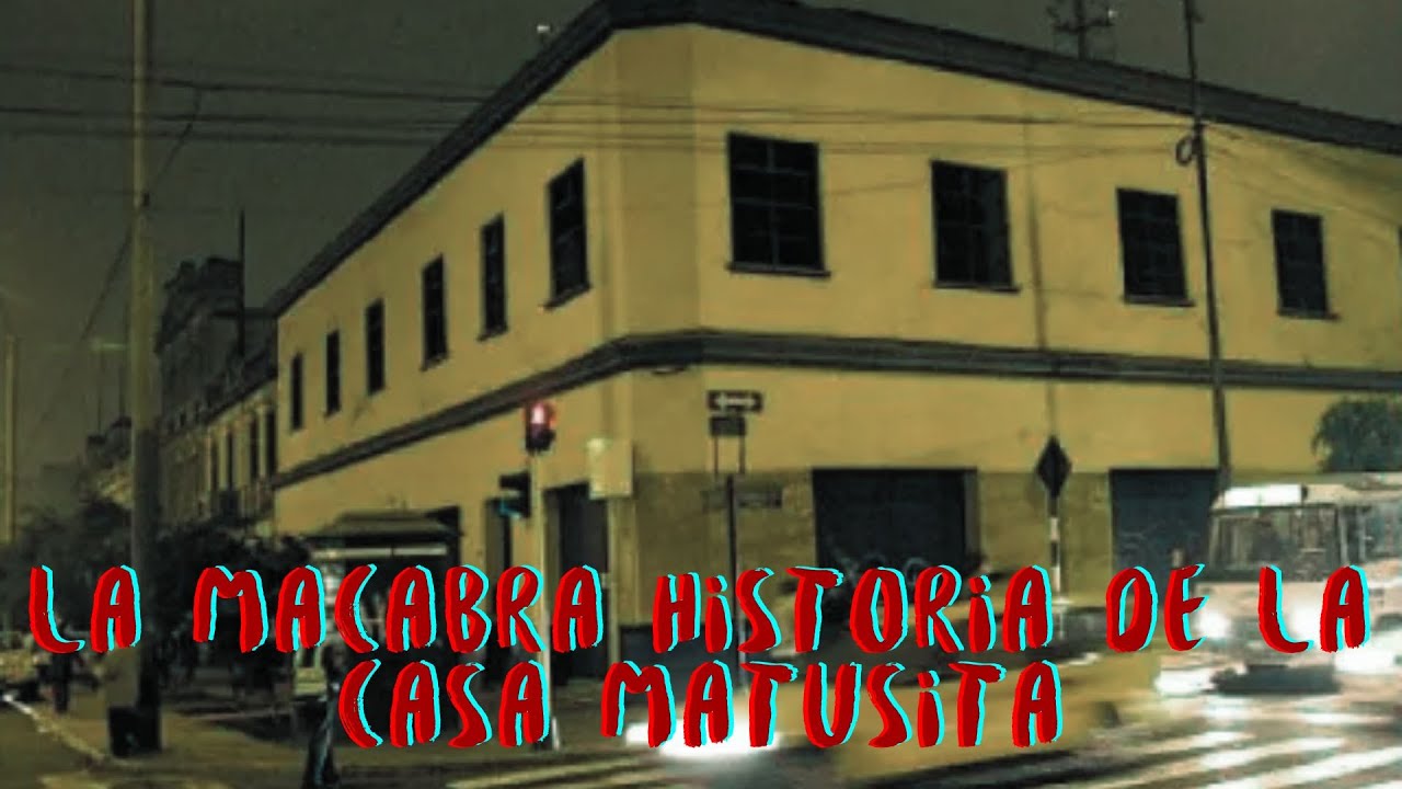 La Macabra Historia de la Casa Matusita 👻