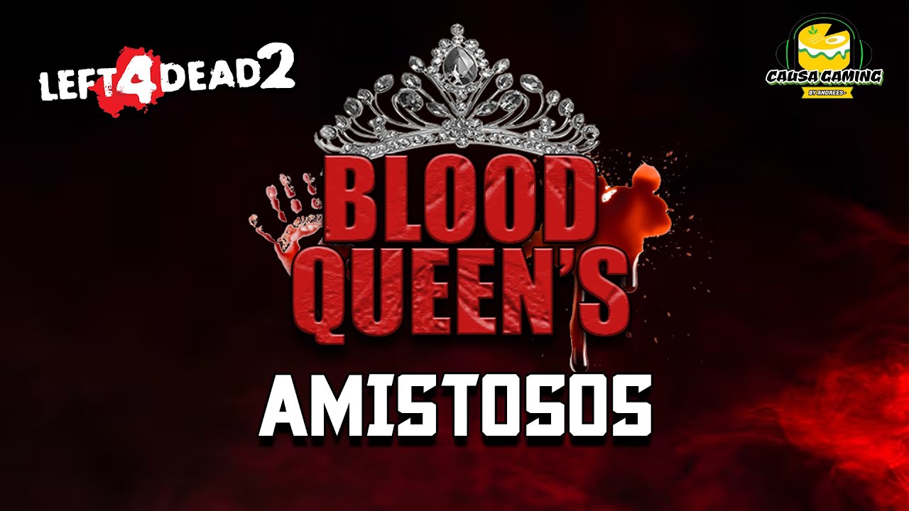 AMISTOSOS | BLOOD QUEENS 🏆 | L4D2