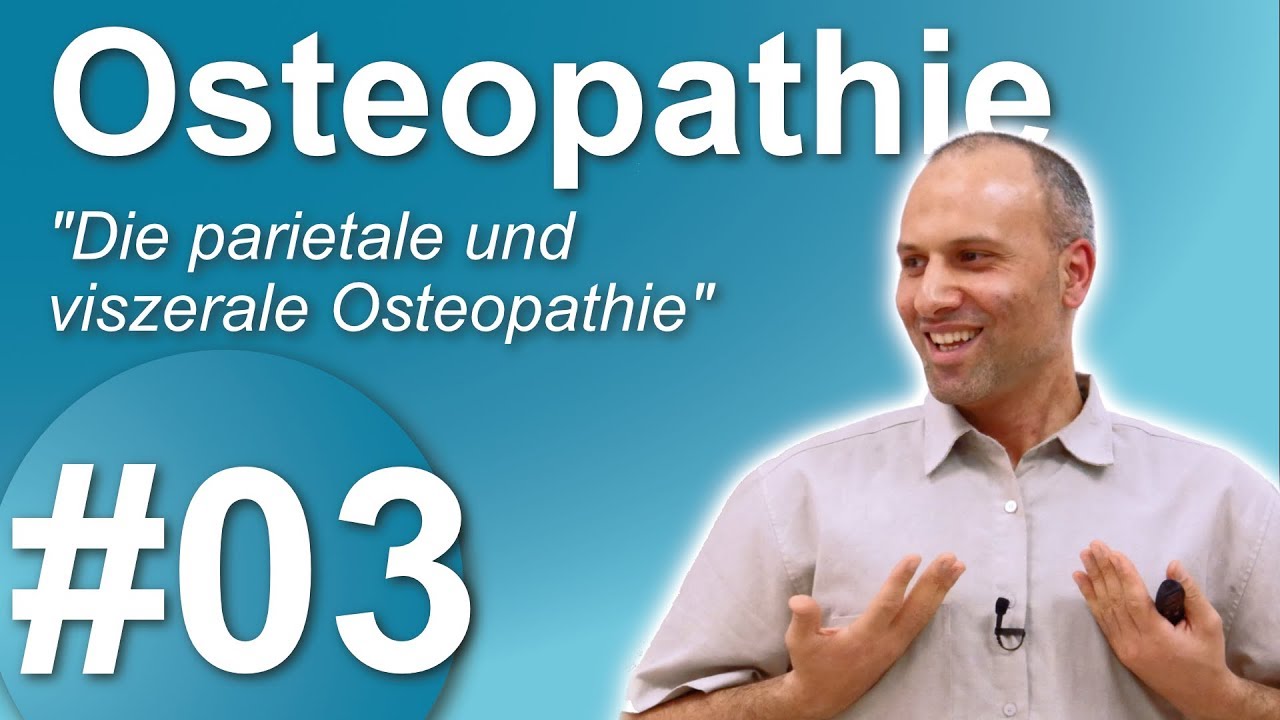 #03 - OSTEOPATHIE - Parietale und viszerale Osteopathie - Mohamad Adam