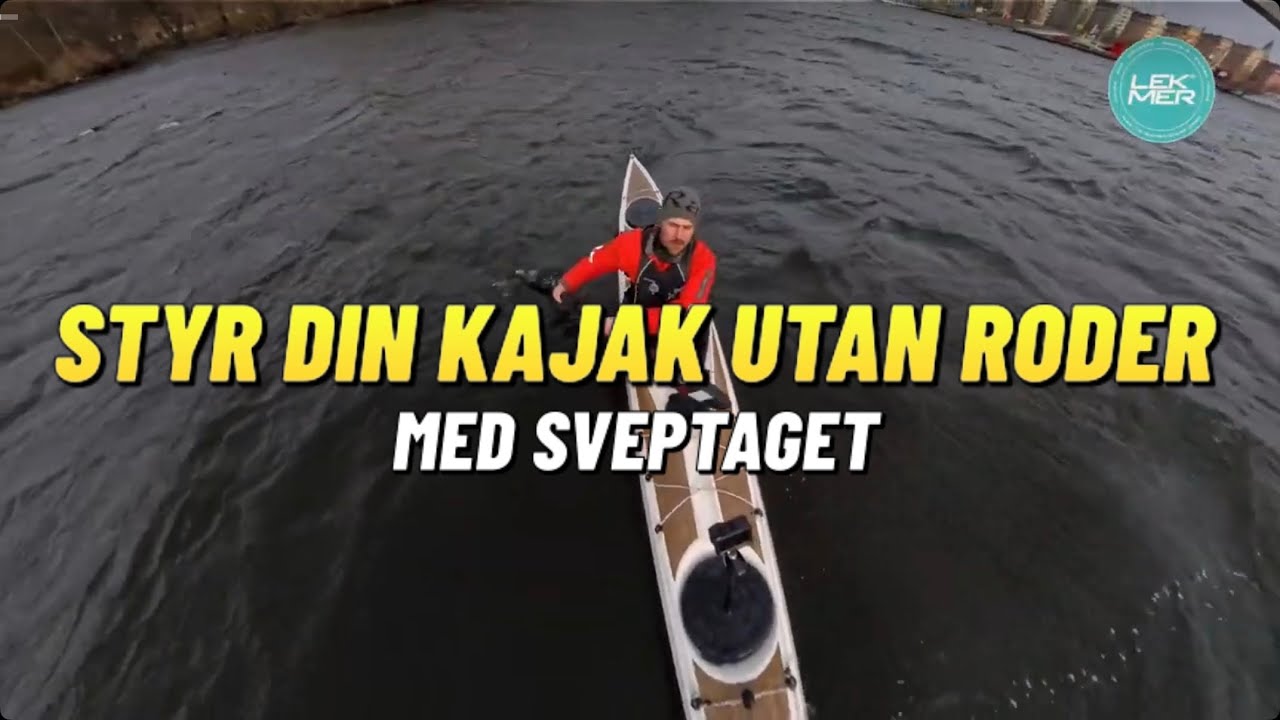 Styr din kajak med SVEPTAGET - Bli en bättre paddlare