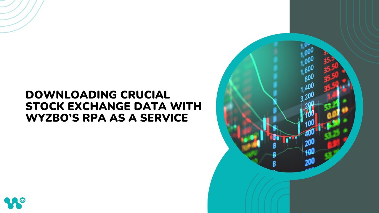 Downloading Crucial Stock Exchange Data with Wyzbo's RPA as a Service