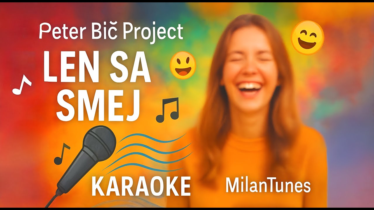 KARAOKE Peter Bič Project - Len sa smej (text)