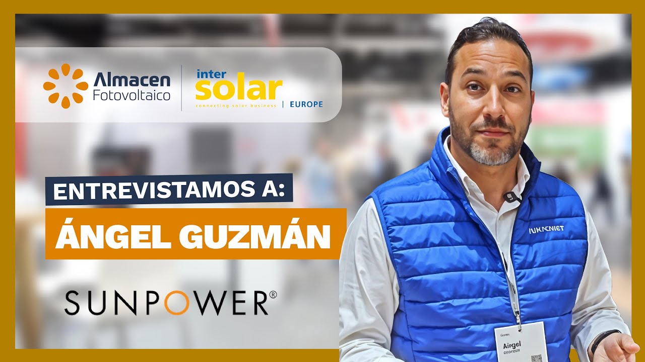 Nuevos Paneles Solares SunPower & TCL ¿Los Mejores del Mundo? | Novedades, tecnologías e Intersolar
