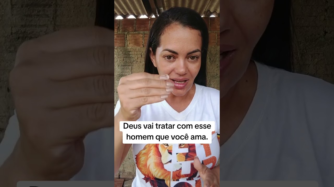 Deus vai tratar com esse homem que tu ama
