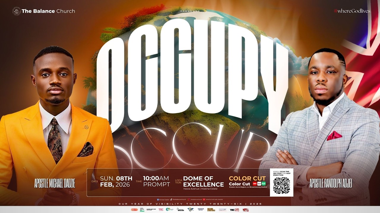 Occupy || 8th February, 2026||  Sunday Service || Apostle Randolph Adjei || The Balance Church ||TBC