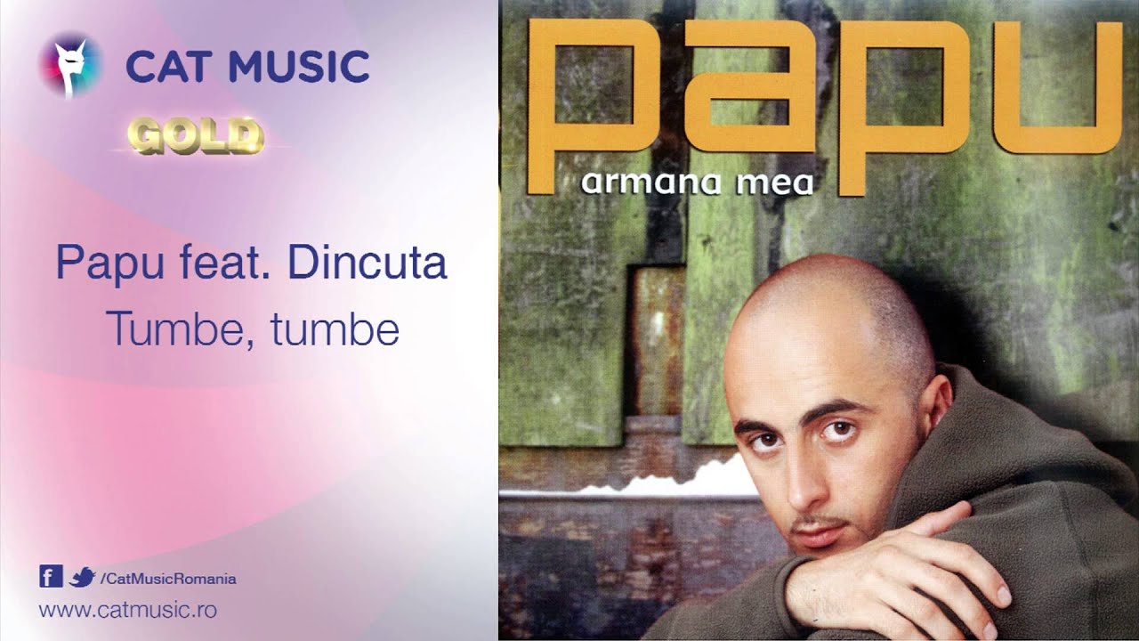 Papu feat. Dincuta - Tumbe, tumbe