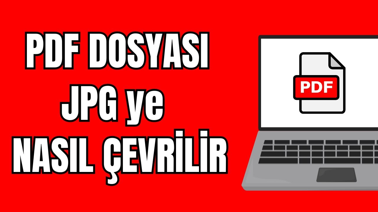 PDF JPG Çevirme (2025) - PDF JPG ye Nasıl Dönüştürülür