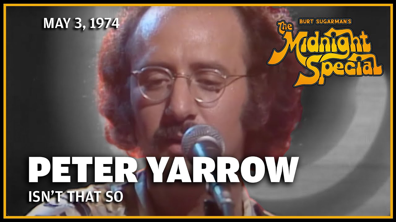 Isn't That So - Peter Yarrow | The Midnight Special