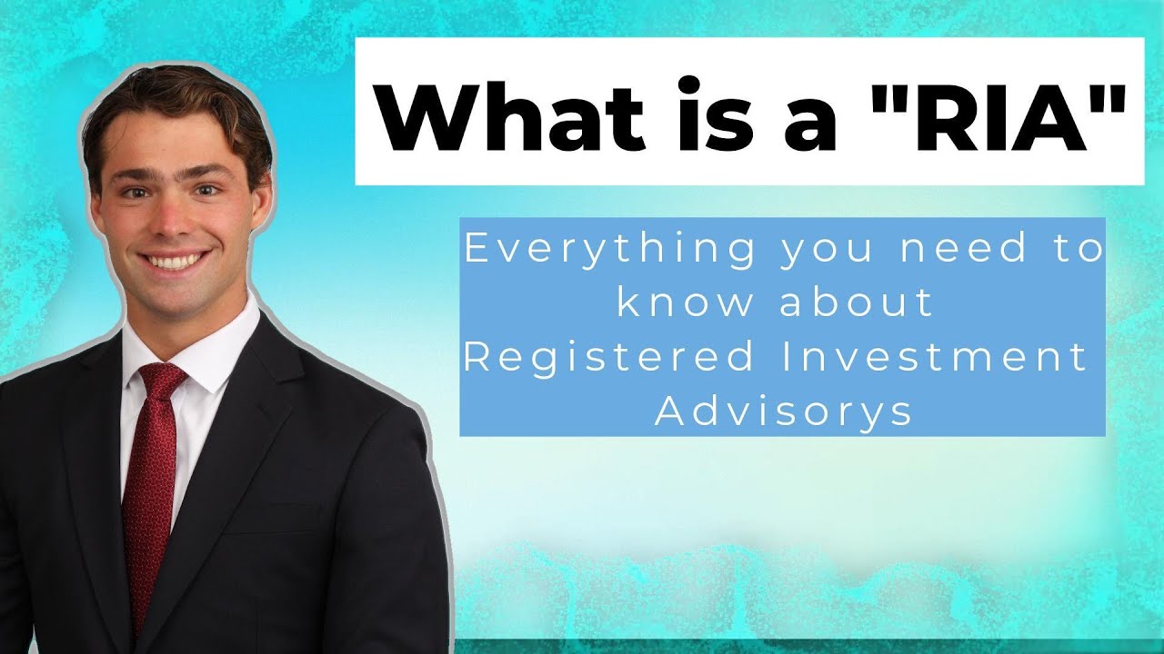 What is a Registered Investment Advisor? RIAs Explained in Under 10 Minutes
