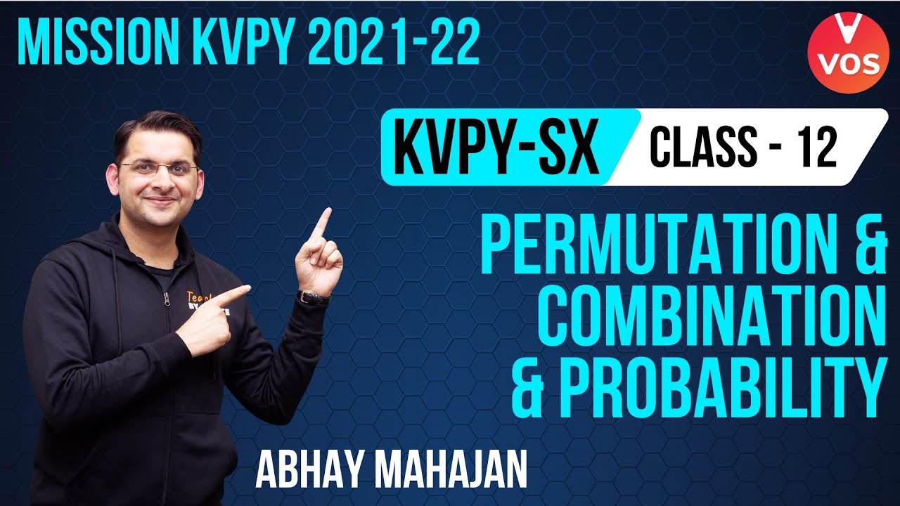 PERMUTATION & COMBINATION AND PROBABILITY | KVPY SX Preparation | CLASS 12 | KVPY 2021 | Abhay Sir