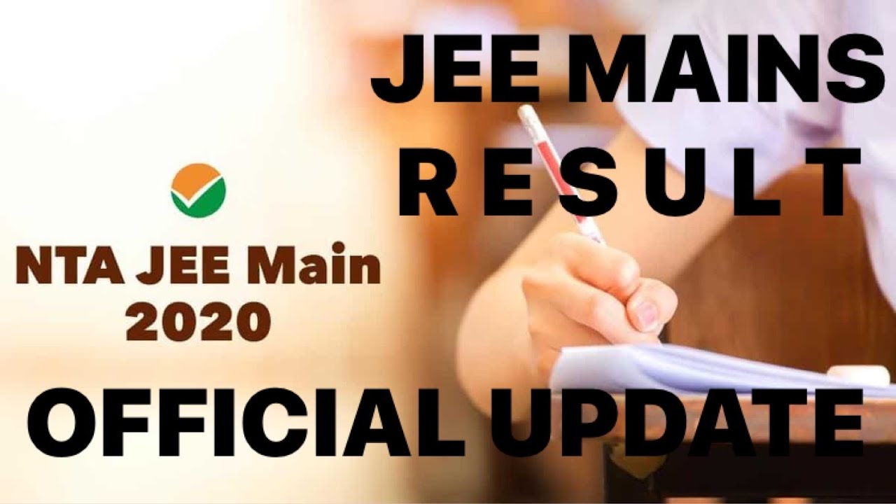 NTA JEE-MAINS 2020 RESULT OFFICIAL UPDATE AND FULL DETAILS