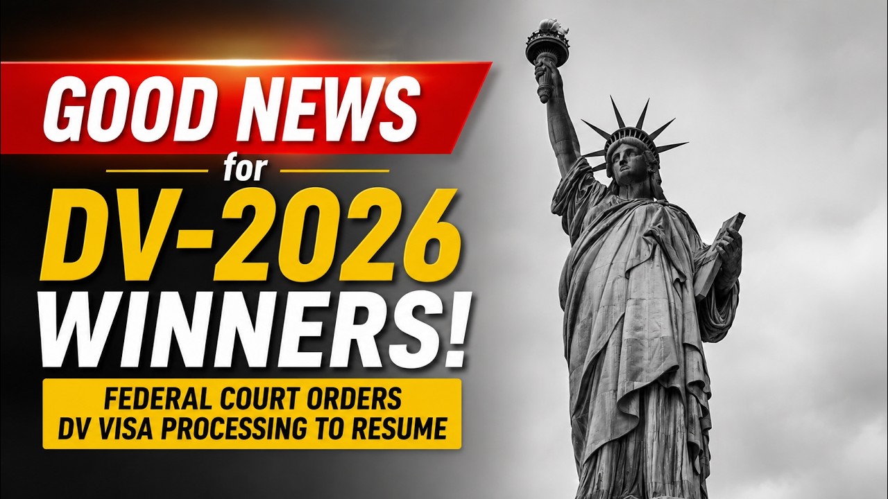 GOOD NEWS for DV-2026 Winners! Federal Court Orders DV Visa Processing to Resume