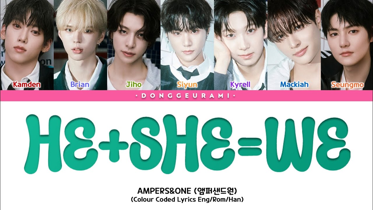 AMPERS&ONE (앰퍼샌드원) | He + She = We Lyrics (He + She = We 가사) • Colour Coded