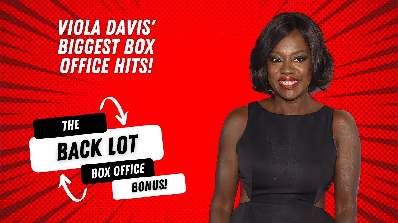 The Top 10 Viola Davis Films | The Back Lot Box Office Bonus