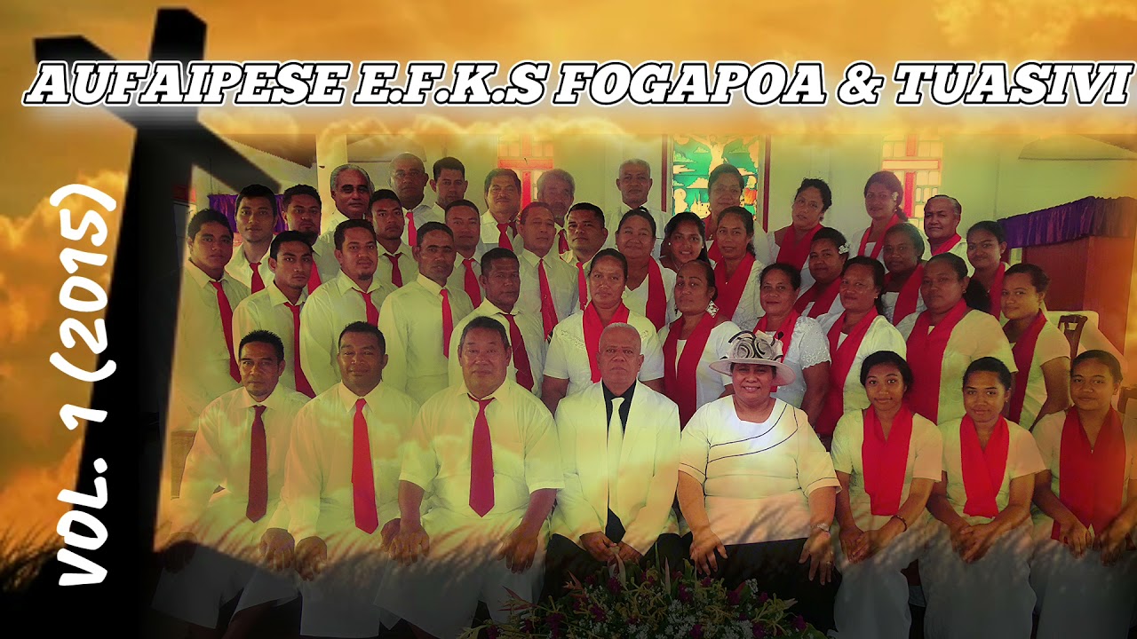 IA FAI MA SULU E MUMU - Aufaipese EFKS Fogapoa & Tuasivi Vol. 1