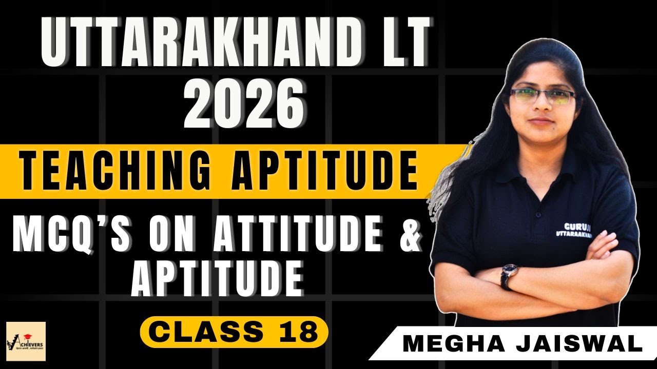UK LT Exam 2026 | Class 18 | MCQ's on Attitude & Aptitude | Megha Jaiswal | #uklt #ukltgrade