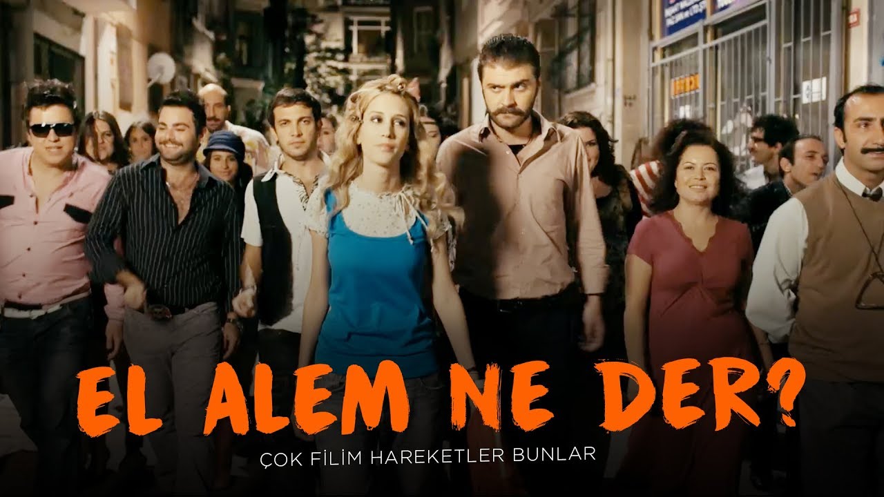 Çok Filim Hareketler Bunlar | El Alem Ne Der?