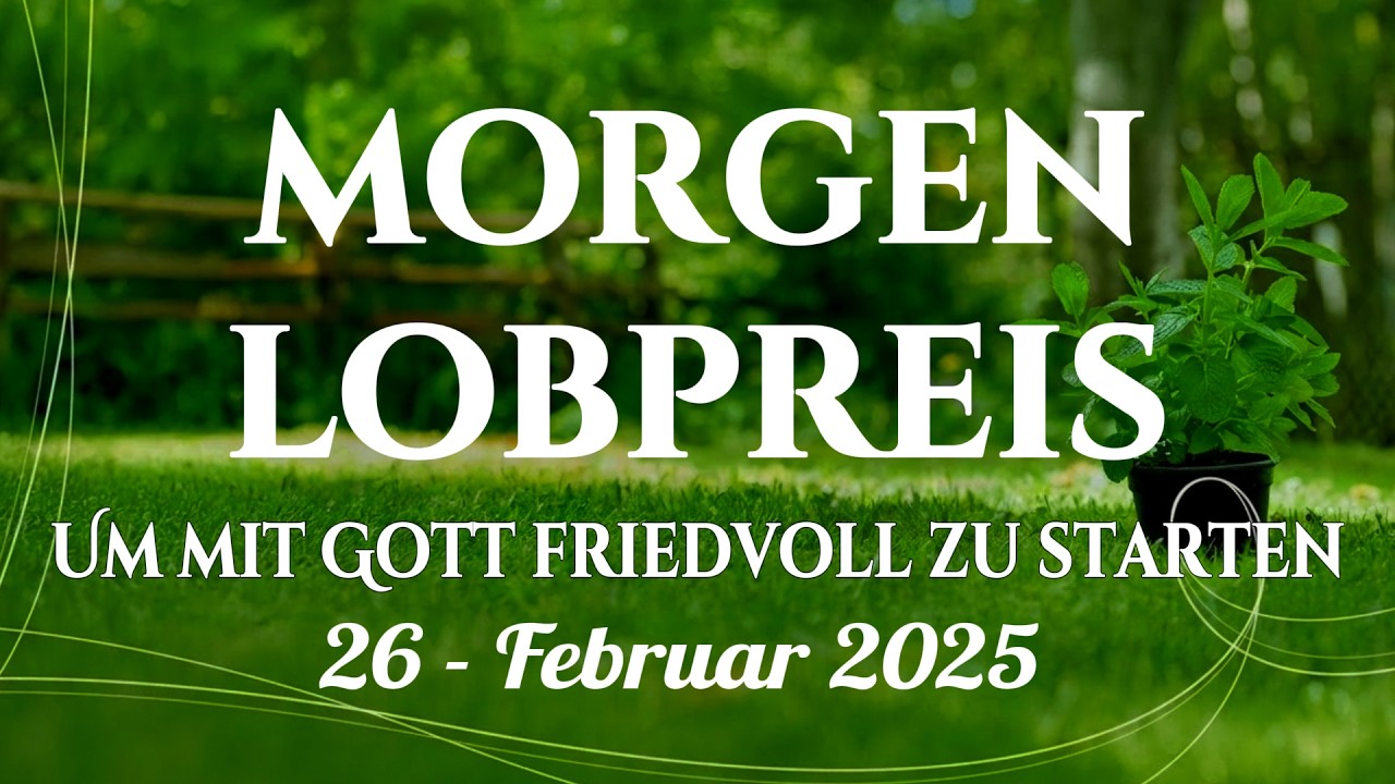 🙌🏻🔥Die 20 schönsten Morgen Lobgesänge, um die Liebe Gottes zu spüren und inneren Frieden zu finden