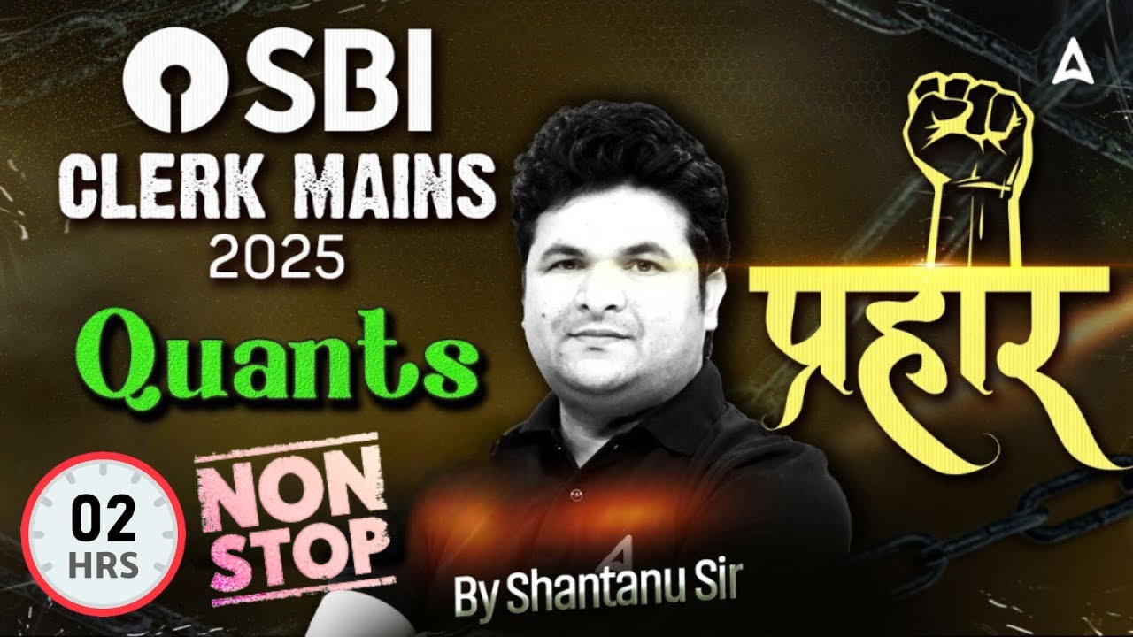 SBI Clerk Mains 2025 | Quants Most Important Questions | Quants By Shantanu Shukla