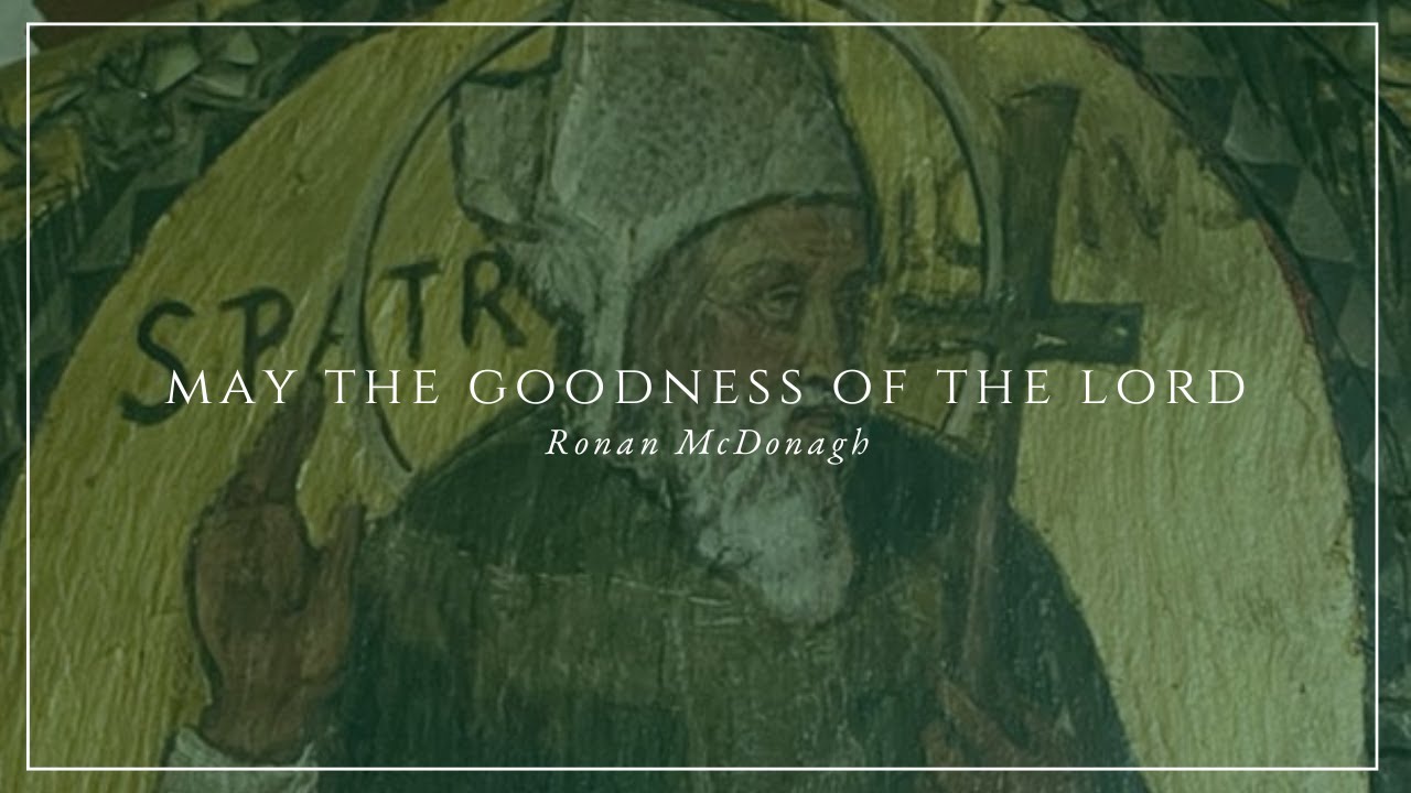May the Goodness of the Lord - Ronan McDonagh - Saint Patrick’s Day 2025 in Dublin, Ireland