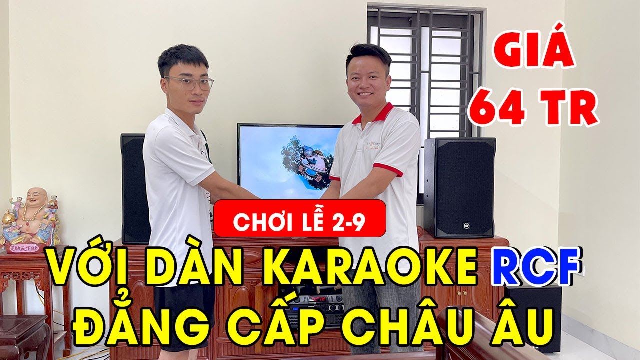 Lắp Đặt Đàn Karaoke RCF Cho Anh Thuận Chơi Dịp Lễ 2-9,Hát Karaoke Hay, Bày Đẹp, Thương hiệu thế giới