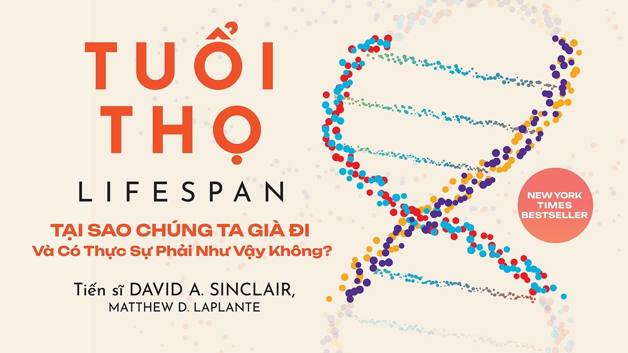 [Sách Nói] Tuổi Thọ - Tại Sao Chúng Ta Già Đi Và Có Thực Sự Phải Như Vậy Không? - Chương 1 |