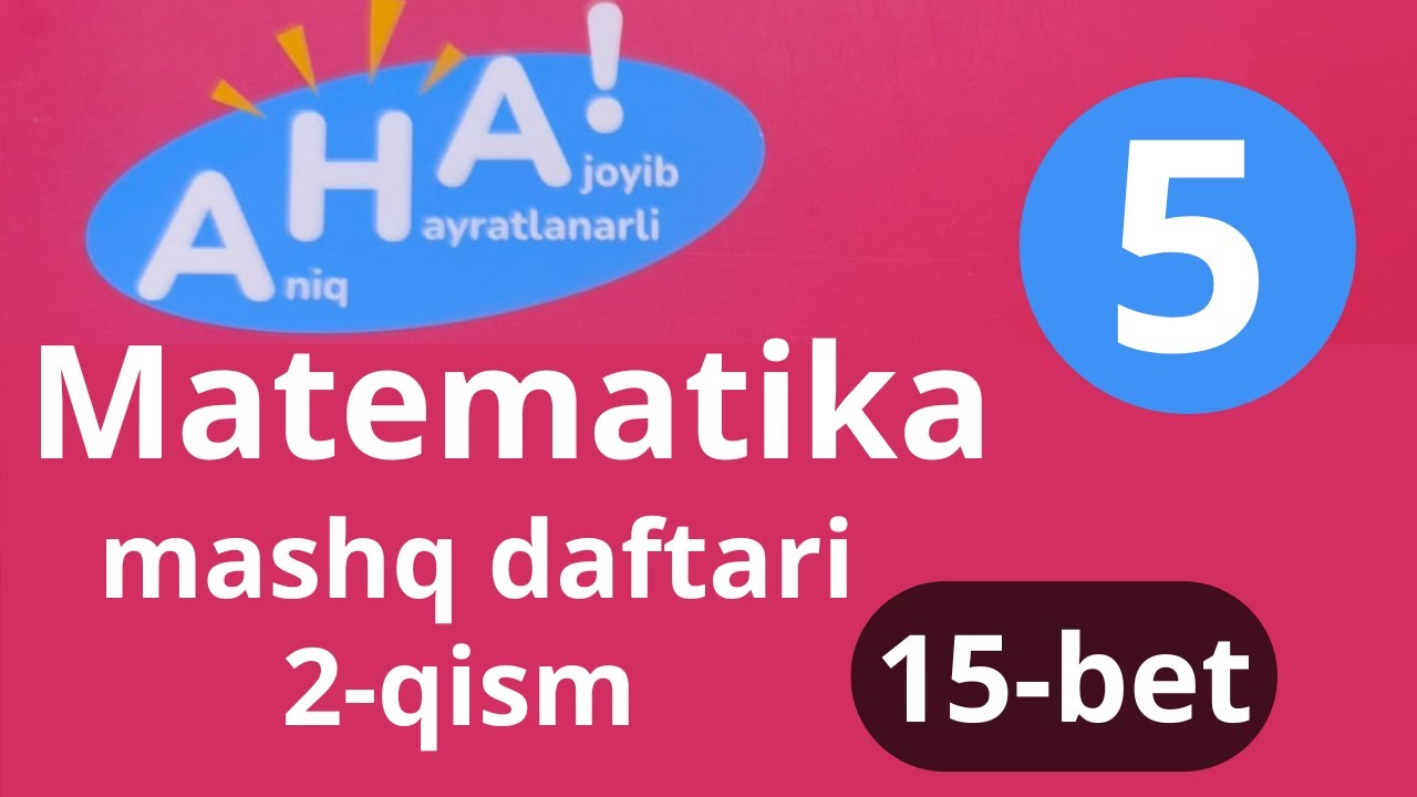 5 sinf matematika 2 qism mashq daftari 15 bet