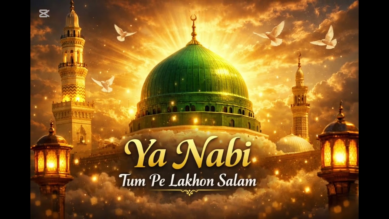 Ya Nabi Tum Pe Lakhon Salam | Heart Touching Naat | Beautiful Madina Kalam 2026