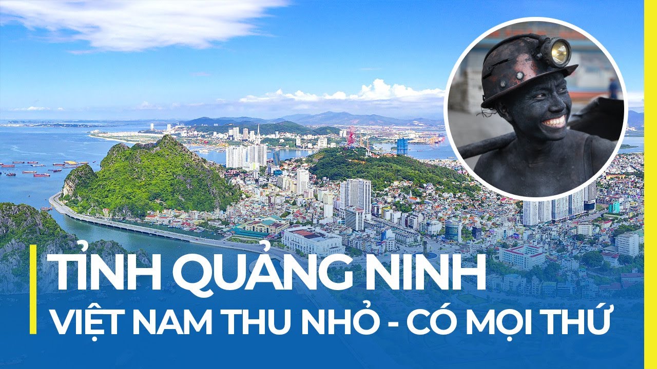 TỈNH QUẢNG NINH - CÓ MỌI THỨ CỦA VIỆT NAM | VIỆT NAM THU NHỎ