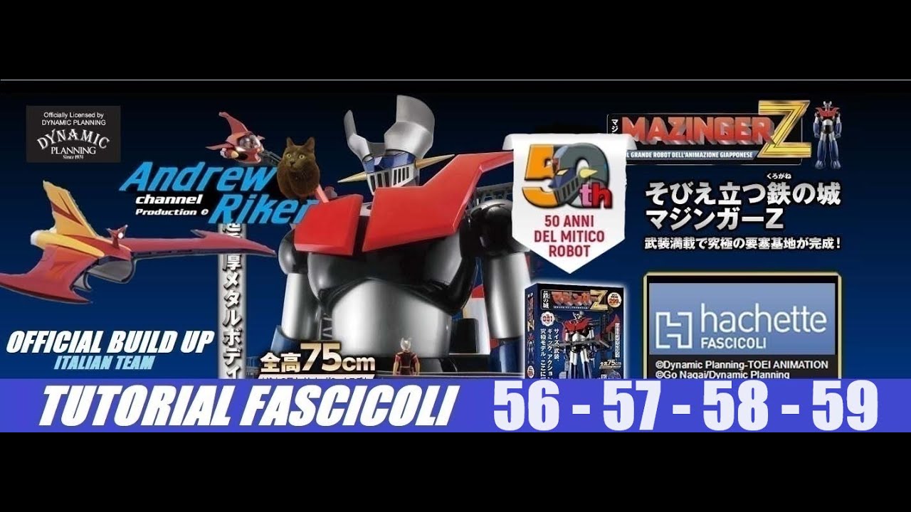 MAZINGER Z Hachette  - TUTORIAL FASCICOLI  56 - 59  *** OFFICIAL ITALIAN TEAM !!! ***