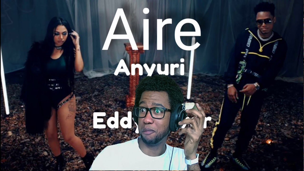 (REACCION) EDDY LOVER FT ANYURI - AIRE ( CHAO QUE TE VI)