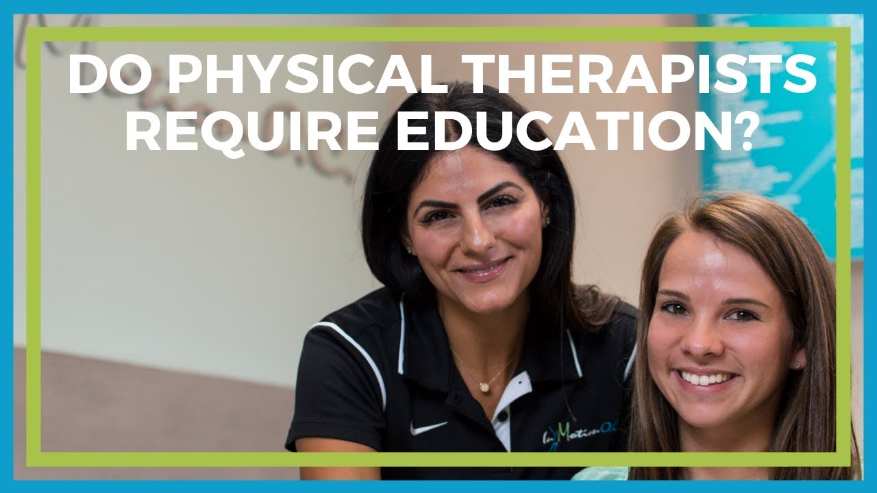Is Education Required to Become a Physical Therapist? | In Motion O.C.