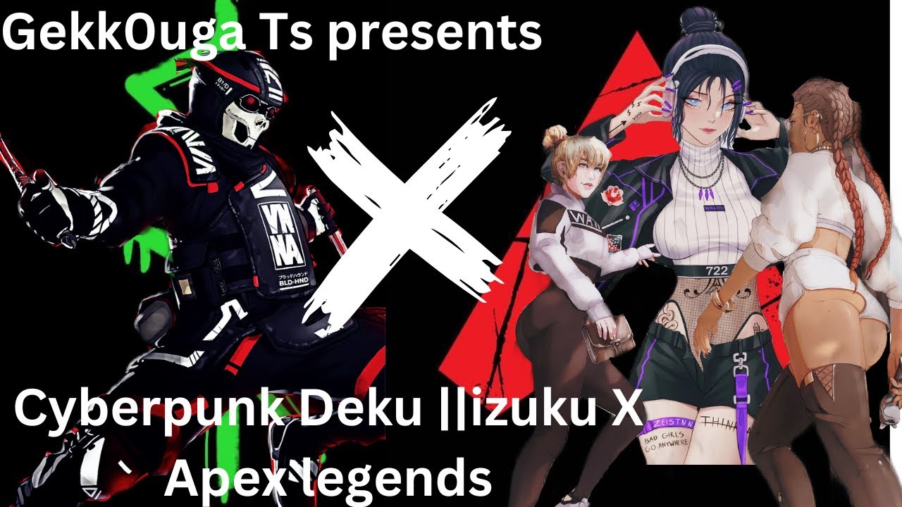 Cyberpunk Deku ep1 || Izuku x wraith, loba and wattson ||