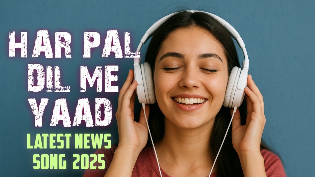 HAR PAL DIL ME YAAD | LATEST SONG 2025 | ARIJIT SINGH SONG | jubin nautiyal | super hit song 