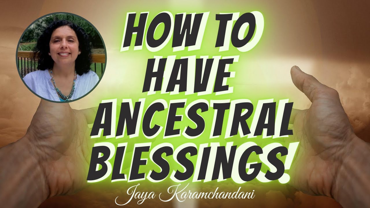 Pitra Dosh- How to have ancestral blessings?  Part 1 (ENGLISH)-  Jaya Karamchandani