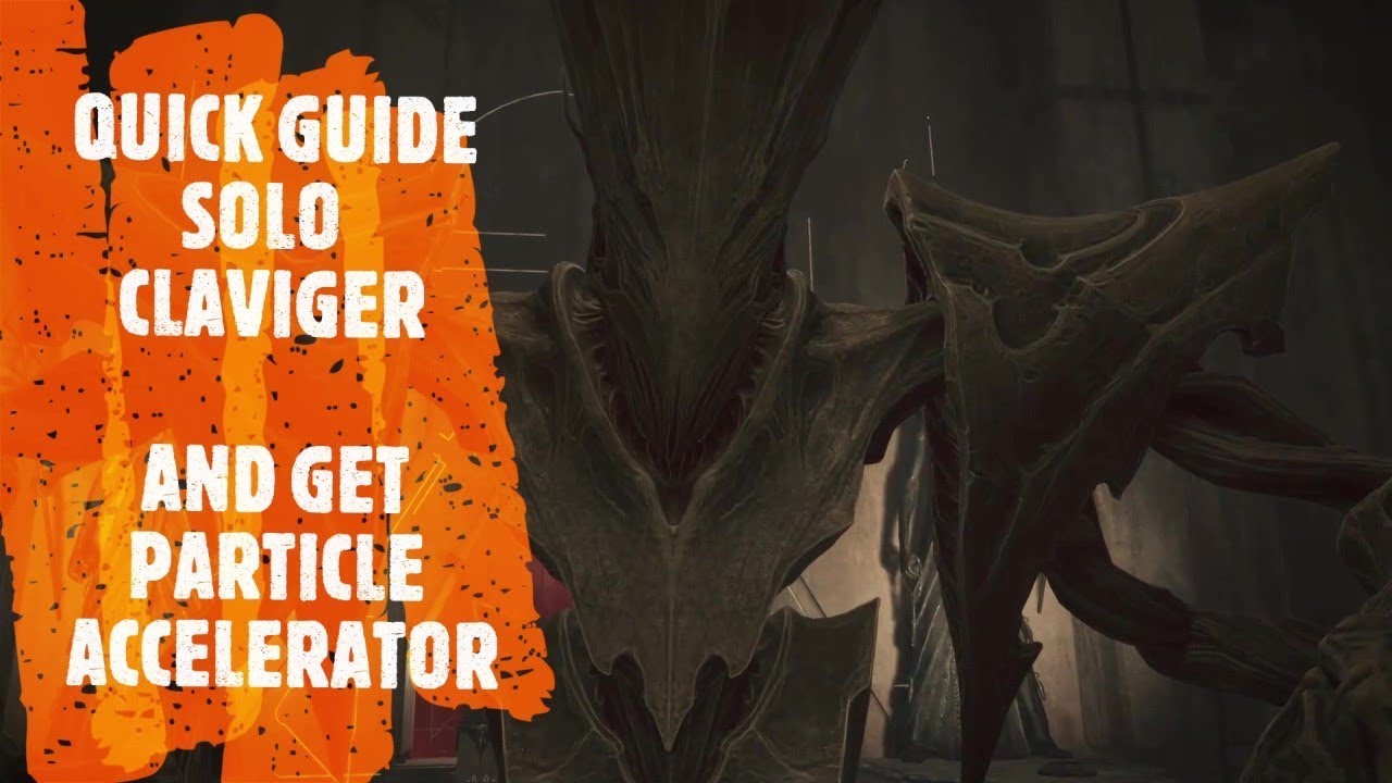 QUICK GUIDE | HOW TO SOLO CLAVIGER AND GET PARTICLE ACCELERATOR