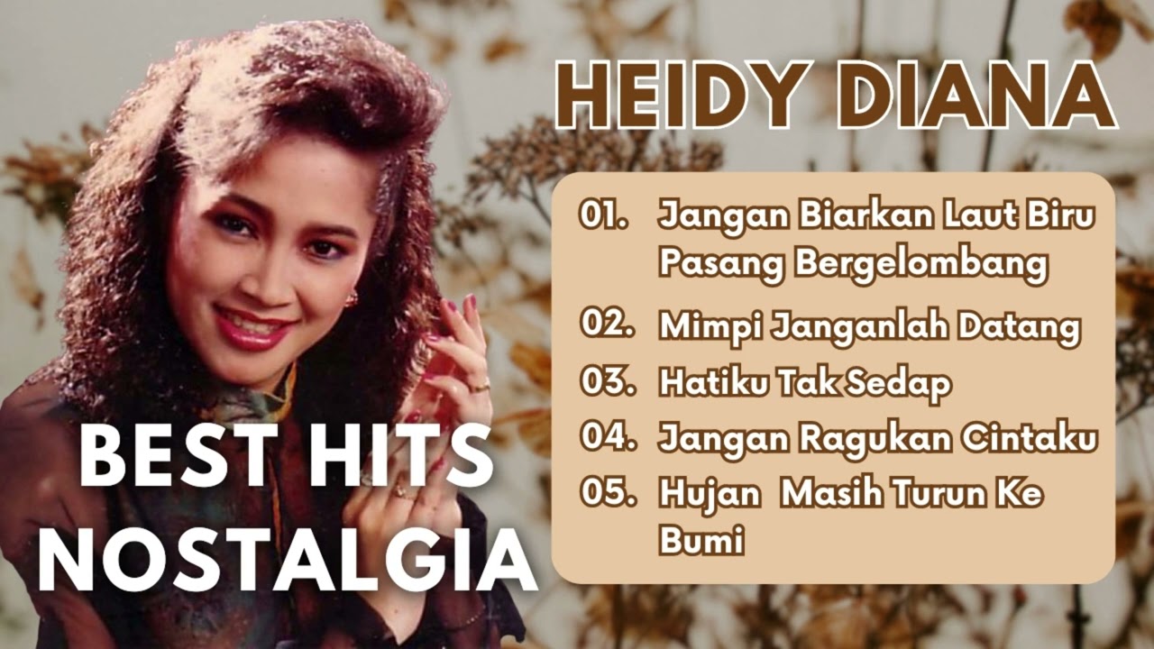 Heidy Diana |Best Hits Nostalgia|Jangan Biarkan Laut Biru Pasang Bergelombang|Mimpi Janganlah Datang