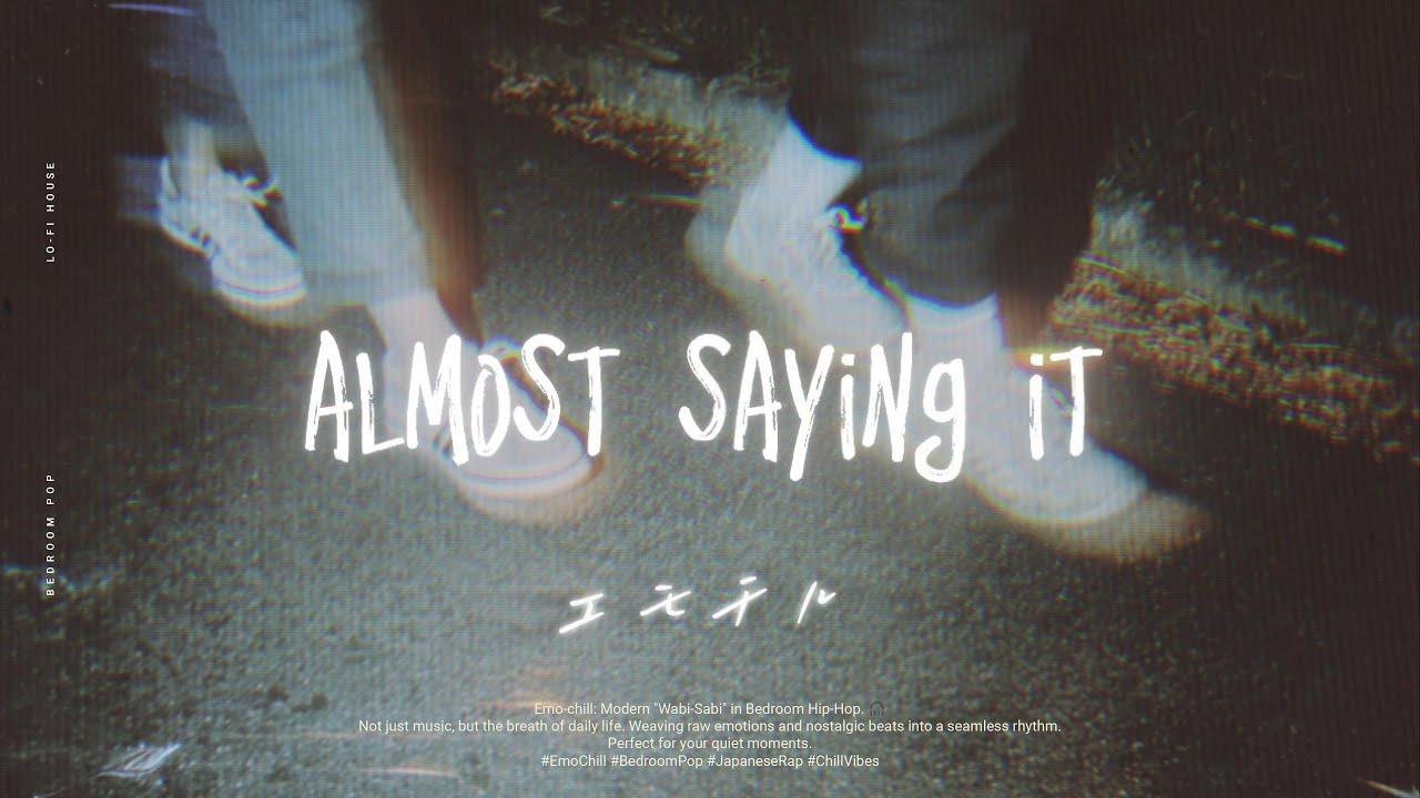 エモチル - ALMOST SAYING IT (Lyric Video)  | Bedroom Pop