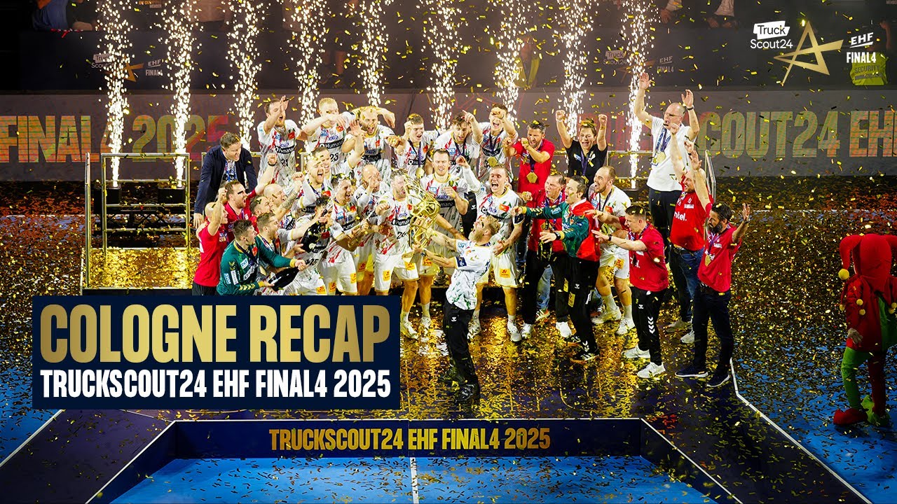 Cologne Recap | TruckScout24 EHF FINAL4 2025